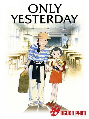 Only Yesterday – Chỉ Còn Ngày Hôm Qua