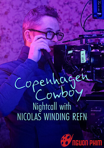 Cao Bồi Copenhagen: Trò Chuyện Đêm Với Nicolas Winding Refn