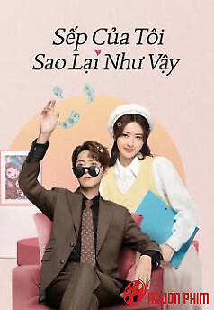 Sếp Của Tôi Sao Lại Như Vậy