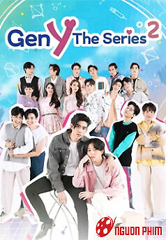 Tuổi Trẻ Yêu Rối Rắm Phần 2 (Gen Y The Series Phần 2)