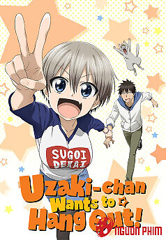 Uzaki-Chan Muốn Đi Chơi! (Phần 2)