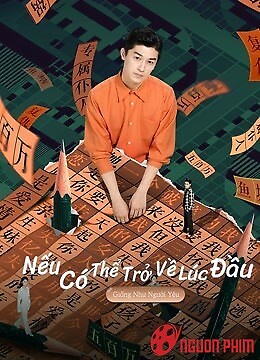 Nếu Có Thể Trở Về Lúc Đầu Drama Tưởng Tượng