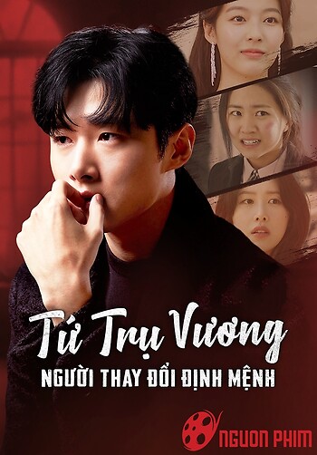 Tứ Trụ Vương: Người Thay Đổi Vận Mệnh