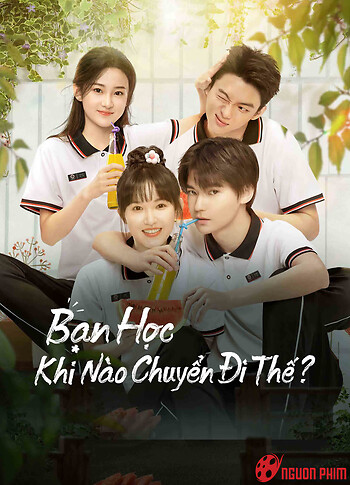 Bạn Học, Khi Nào Chuyển Đi Thế?