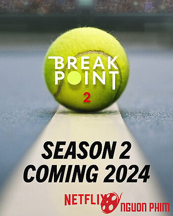 Break Point: Đường Tới Grand Slam (Phần 2)