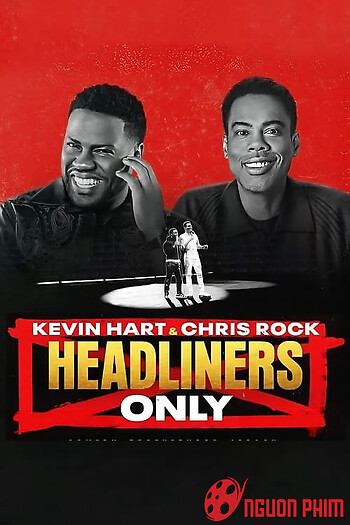 Kevin Hart & Chris Rock: Chỉ Diễn Chính