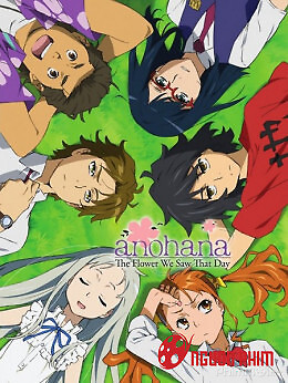 Anohana: Đóa Hoa Ngày Ấy Ta Cùng Ngắm