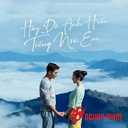 Hãy Để Anh Hiểu Tiếng Nói Em