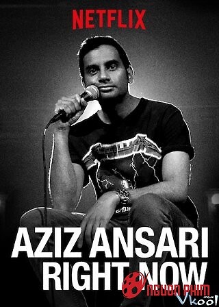 Aziz Ansari: Ngay Lúc Này