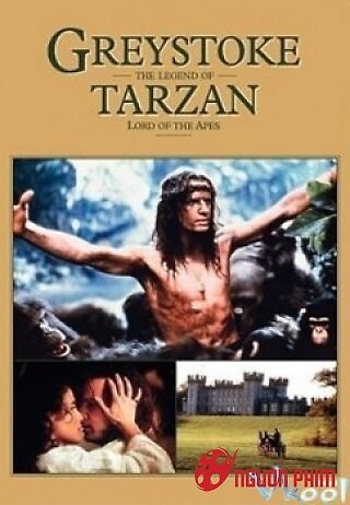 Bá Tước Greystoke Truyền Thuyết Về Tarzan - Vua Khỉ