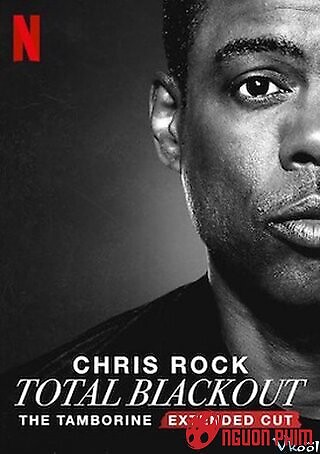 Chris Rock: Total Blackout (Trống Lắc Tay – Bản Đạo Diễn)