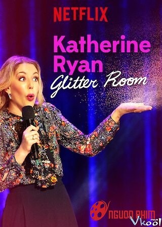 Katherine Ryan: Căn Phòng Long Lanh