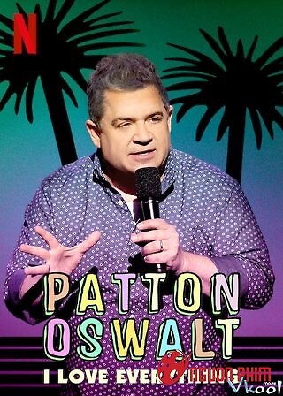 Patton Oswalt: Tôi Yêu Tất Cả