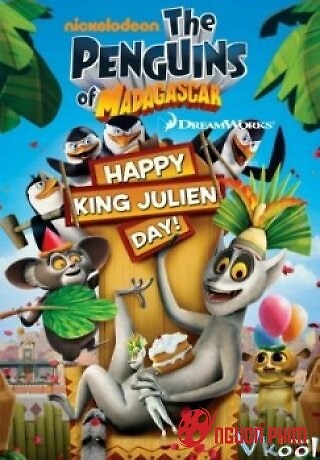 The Penguins Of Madagascar Happy King Julien Day