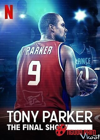 Tony Parker: Cú Ném Cuối Cùng